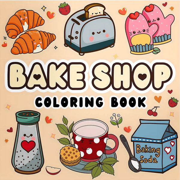 BAKE SHOP A Sweet & Cozy Coloring Escape for Adults & Teens