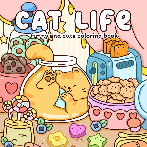 CAT LIFE A Funny & Feel-Good Coloring Escape for Adults & Teens