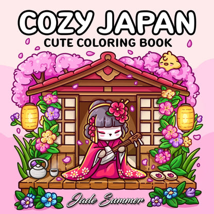 COZY JAPAN A Calm & Charming Coloring Escape for Adults & Teens