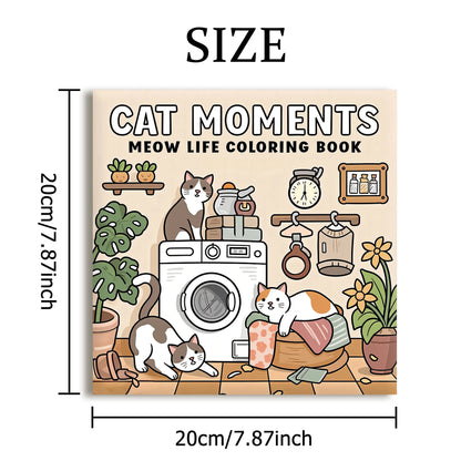CAT MOMENTS A Cozy & Heartwarming Coloring Escape for Adults & Teens
